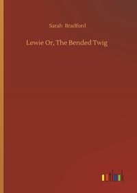 Produktbild: Lewie Or, The Bended Twig