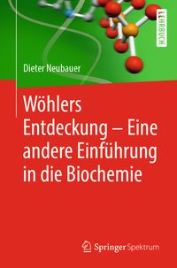 Bild vom Artikel Wöhlers Entdeckung - Eine andere Einführung in die Biochemie vom Autor Dieter Neubauer