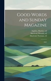 Produktbild: Good Words and Sunday Magazine: 1863