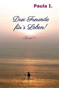 Produktbild: Drei Freunde f&uuml;r`s Leben!