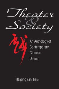 Produktbild: Theatre and Society: Anthology of Contemporary Chinese Drama
