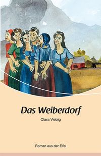 Bild vom Artikel Das Weiberdorf vom Autor Clara Viebig