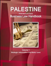 Produktbild: Palestine (West Bank and Gaza) Business Law Handbook Volume 1 Strategic Information and Basic Laws