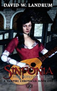 Produktbild: Sinfonia: The First Notes on a Lute: A Vampire Chronicle, Book One