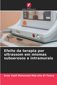 Produktbild: Efeito da terapia por ultrassom em miomas subserosos e intramurais