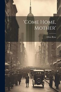 Produktbild: 'come Home, Mother'
