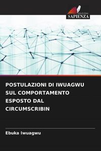 Produktbild: POSTULAZIONI DI IWUAGWU SUL COMPORTAMENTO ESPOSTO DAL CIRCUMSCRIBIN
