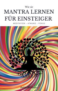 Produktbild: Mantra lernen f&uuml;r Einsteiger - Beherrschung des K&ouml;rpers und der Atmung