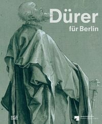 Produktbild: D&uuml;rer f&uuml;r Berlin. Eine Spurensuche im Kupferstichkabinett