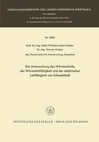 Produktbild: Die Untersuchung des W&auml;rmeinhalts, der W&auml;rmeleitf&auml;higkeit und der elektrischen Leitf&auml;higkeit von Schmelzkalk