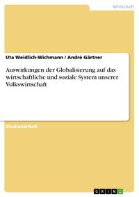 Produktbild: Auswirkungen der Globalisierung auf das wirtschaftliche und soziale System unserer Volkswirtschaft
