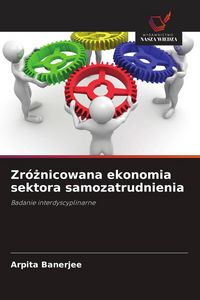 Produktbild: Zr&oacute;&iquest;nicowana ekonomia sektora samozatrudnienia