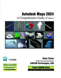 Produktbild: Autodesk Maya 2024: A Comprehensive Guide, 15th Edition
