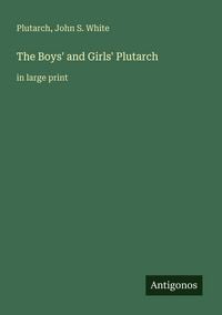 Produktbild: The Boys' and Girls' Plutarch