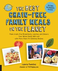 Produktbild: The Best Grain-Free Family Meals on the Planet