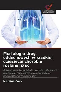 Produktbild: Morfologia dr&oacute;g oddechowych w rzadkiej dzieci&iquest;cej chorobie rozlanej p&iquest;uc
