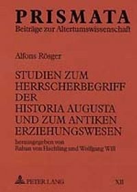Produktbild: von Haehling, R: Studien zum Herrscherbegriff der Historia A