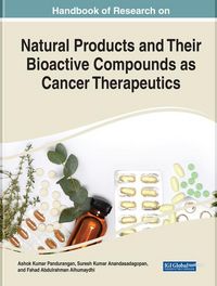 Produktbild: Handbook of Research on Natural Products and Their Bioactive Compounds as Cancer Therapeutics