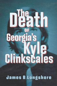 Produktbild: The Death of Georgia's Kyle Clinkscales