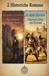 Produktbild: 2 Historische Romane: Das Schwert und die Mauer / Schwertbr&uuml;der des Kreuzes