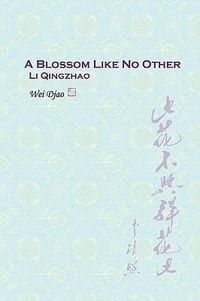 Produktbild: A Blossom Like No Other Li Qingzhao