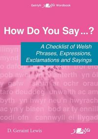 Produktbild: How Do You Say...? - A checklist of Welsh phrases, expressions, exclamations and sayings