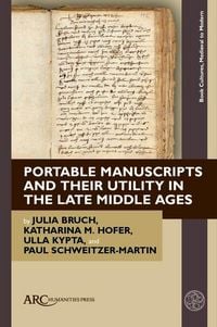 Produktbild: Portable Manuscripts and their Utility in the Late Middle Ages