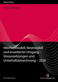 Produktbild: Wechselmodell, Nestmodell und erweiterter Umgang - Voraussetzungen und Unterhaltsberechnung 2026 - eBrosch&uuml;re (PDF)