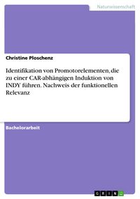 Produktbild: Identifikation von Promotorelementen, die zu einer CAR-abh&auml;ngigen Induktion von INDY f&uuml;hren. Nachweis der funktionellen Relevanz