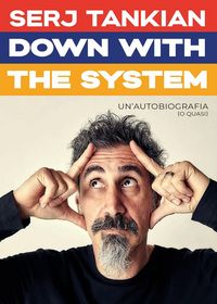 Produktbild: Down with the system. Un'autobiografia (o quasi)