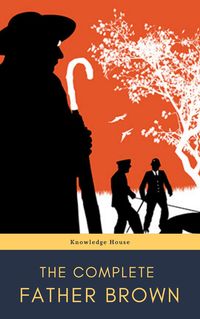 Bild vom Artikel The Complete Father Brown vom Autor Gilbert Keith Chesterton
