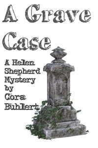 A Grave Case (Helen Shepherd Mysteries, #14)