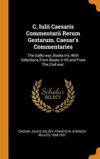 Produktbild: C. Iulii Caesaris Commentarii Rerum Gestarum. Caesar's Commentaries