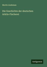Produktbild: Die Geschichte der deutschen Arktis-Fischerei