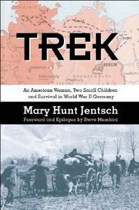 Produktbild: Trek: An American Woman, Two Small Children and Survival in World War II Germany