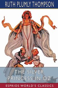 Produktbild: The Silver Princess in Oz (Esprios Classics)