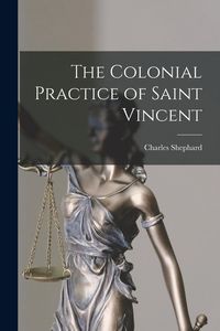 Produktbild: The Colonial Practice of Saint Vincent