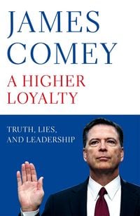 Produktbild: Comey, J: A Higher Loyalty