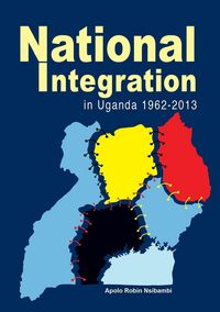 Produktbild: National Integration in Uganda 1962-2013