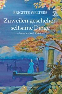 Produktbild: Welters, B: Zuweilen geschehen seltsame Dinge