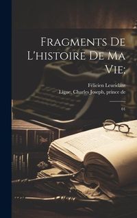 Produktbild: Fragments de l'histoire de ma vie;: 01