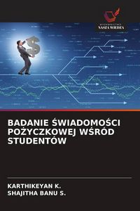 Produktbild: Badanie &iquest;wiadomo&iquest;ci Po&iquest;yczkowej W&iquest;r&oacute;d Student&oacute;w