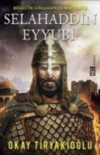 Produktbild: Selahaddin Eyyubi - Hilalin G&ouml;lgesinde Bir &Ouml;m&uuml;r