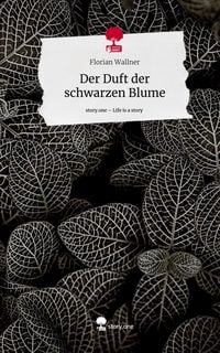 Produktbild: Der Duft der schwarzen Blume. Life is a Story - story.one