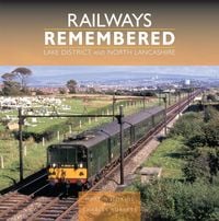 Produktbild: Railways Remembered: Lake District and North Lancashire