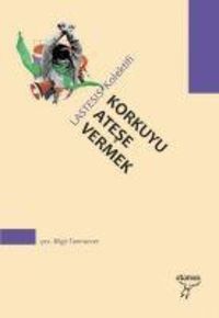 Bild vom Artikel Korkuyu Atese Vermek - Bir Manifesto vom Autor Kolektif