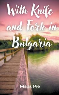 Produktbild: With Knife and Fork in Bulgaria