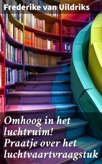 Produktbild: Omhoog in het luchtruim! Praatje over het luchtvaartvraagstuk