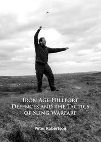 Produktbild: Iron Age Hillfort Defences and the Tactics of Sling Warfare