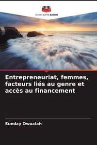 Produktbild: Entrepreneuriat, femmes, facteurs li&eacute;s au genre et acc&egrave;s au financement